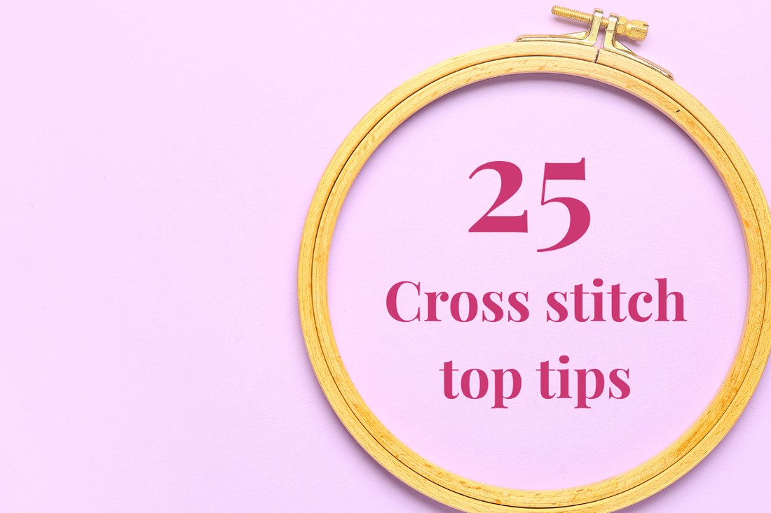 25 cross stitch top tips for beginners and beyond