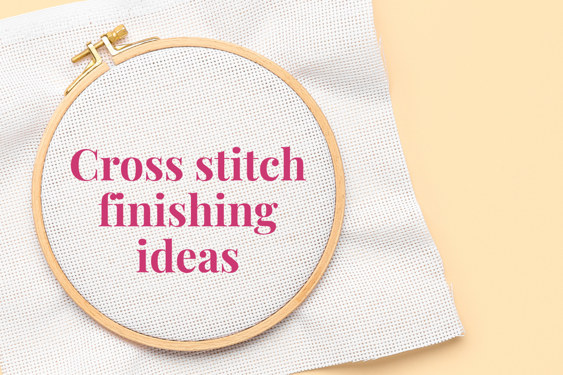 Cross stitch finishing ideas: Easy ideas and tutorials