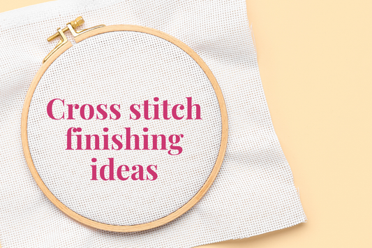Cross stitch finishing ideas: Easy ideas and tutorials